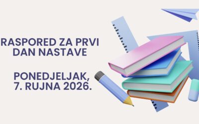 RASPORED ZA PRVI DAN NASTAVE, PONEDJELJAK, 7. RUJNA 2026.